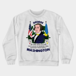 George Washington war quote American Patriotic Ukraine Flag peace activist Crewneck Sweatshirt